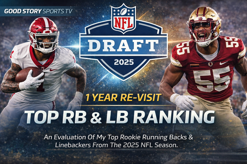 2025 NFL Draft 1 Year Re-Visit Top RB & LB Ranking - Good Story Sports